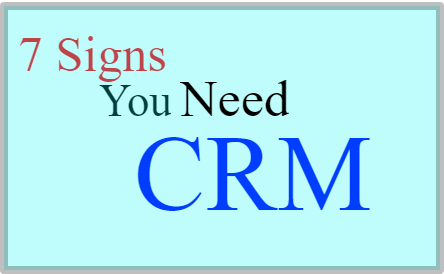 7 signs you need a CRM